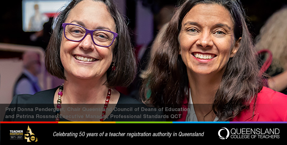 Prof Donna Pendergast, chair Queensland Council of Deans of Education and Petrina Rossner, Executive Manager Professional Standards QCT